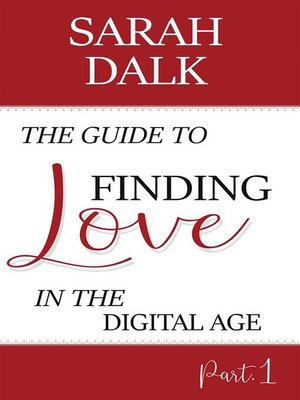 cover image of The Guide to Finding Love in the Digital Age